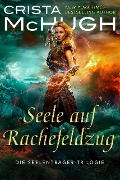 Cover-Bild zum Titel 'Seele Auf Rachefeldzug (Die Seelenträger-Trilogie, #3)' von 'Crista Mchugh'