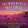 Cover-Bild zum Titel 'Murderous Mistral Lib/E: A Provence Mystery' von 'Cay Rademacher'