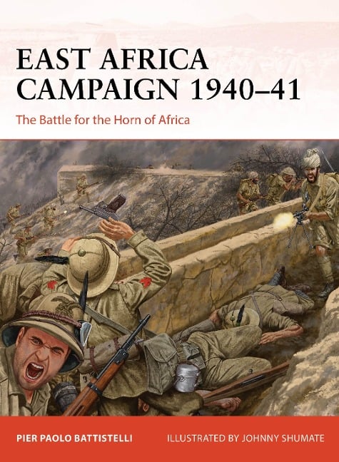 East Africa Campaign 1940-41 - Pier Paolo Battistelli