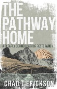 Cover-Bild zum Titel 'The Pathway Home' von 'Chad J. Erickson'