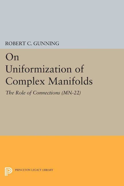 On Uniformization of Complex Manifolds - Robert C. Gunning