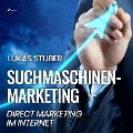 Cover-Bild zum Titel 'Suchmaschinen-Marketing - Direct Marketing im Internet (Ungekürzt)' von 'Lukas Stuber'