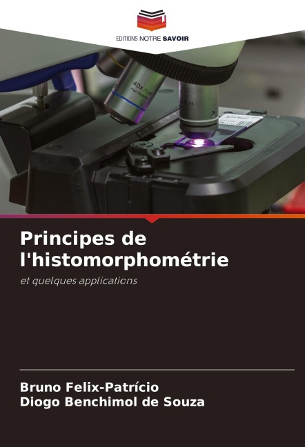 Principes de l'histomorphométrie - Bruno Felix-Patrício, Diogo Benchimol de Souza