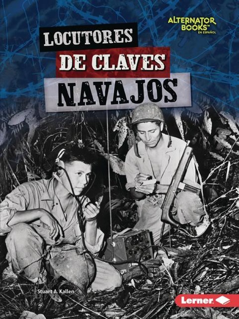 Locutores de Claves Navajos (Navajo Code Talkers) - Stuart A Kallen
