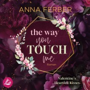 Cover-Bild zum Titel 'The Way you TOUCH me' von 'Anna Ferber'