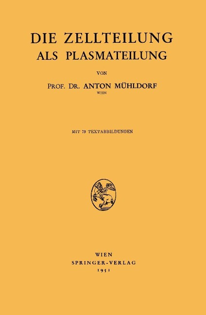 Die Zellteilung als Plasmateilung - Anton Mühldorf