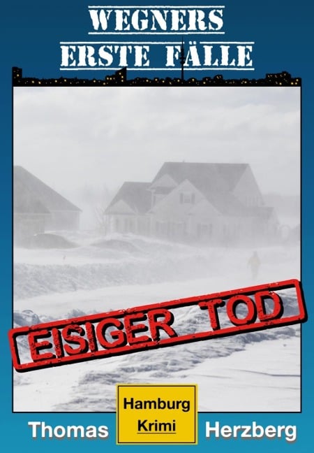 Eisiger Tod (Wegners erste Fälle) - Thomas Herzberg