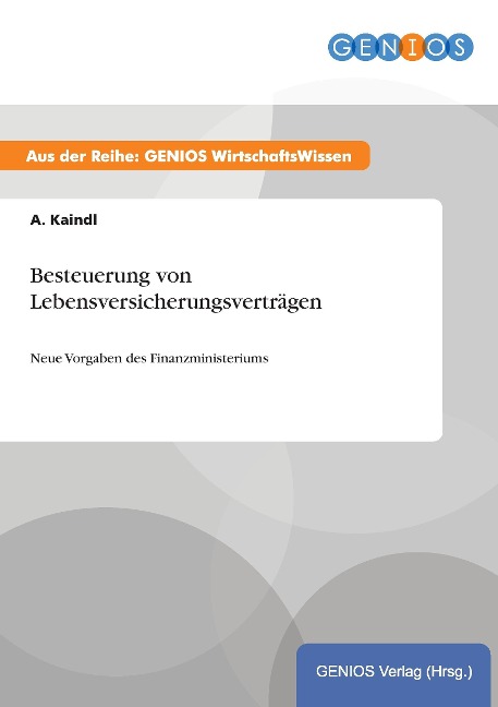 Besteuerung von Lebensversicherungsverträgen - A. Kaindl