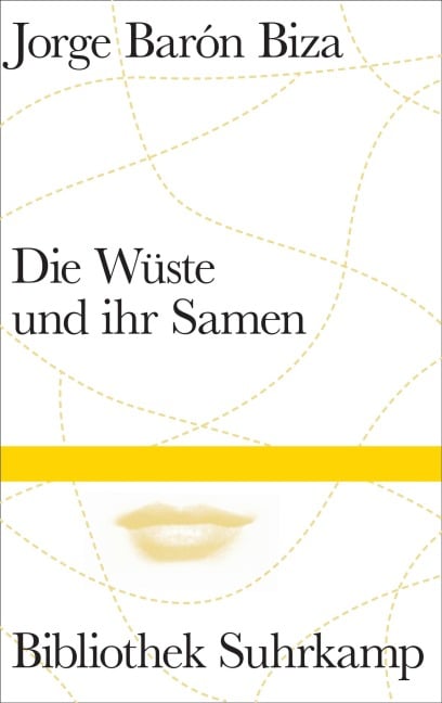 Die Wüste und ihr Samen - Jorge Barón Biza