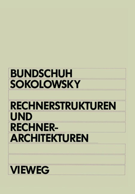 Rechnerstrukturen und Rechnerarchitekturen - Peter Sokolowsky, Bernd Bundschuh