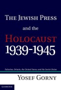 Cover-Bild zum Titel 'The Jewish Press and the Holocaust, 1939 1945' von 'Yosef Gorny, Yosef Gorni'
