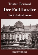 Cover-Bild zum Titel 'Der Fall Larcier' von 'Tristan Bernard'