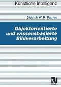 Cover-Bild zum Titel 'Objektorientierte und wissensbasierte Bildverarbeitung' von 'Dietrich Paulus'