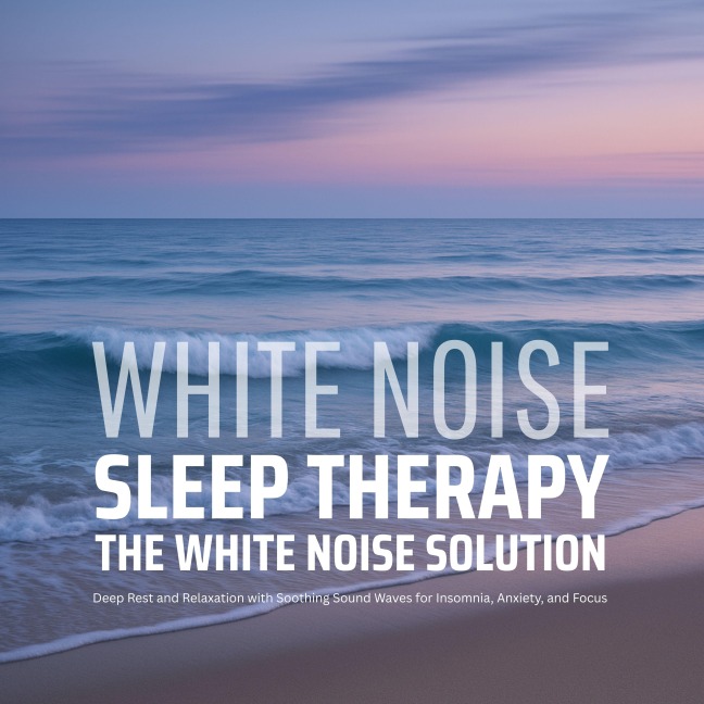 The White Noise Solution - White Noise Sleep Therapy - The White Noise Studios