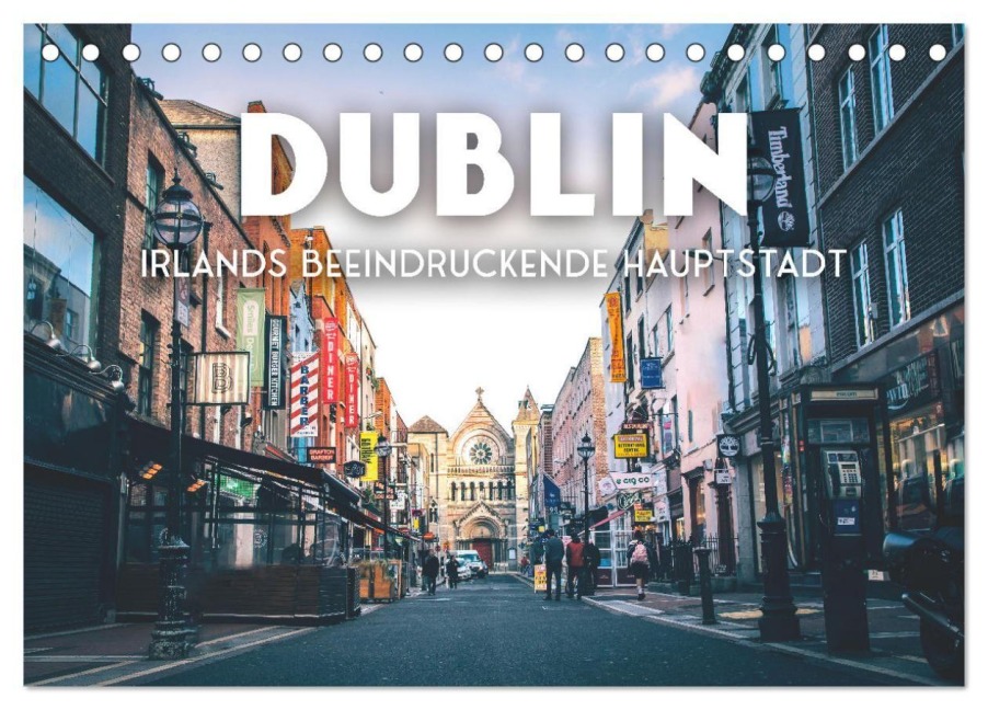 Dublin - Irlands beeindruckende Hauptstadt. (Tischkalender 2027 DIN A5 quer), CALVENDO Monatskalender - Sf