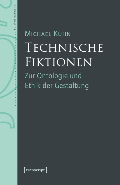 Technische Fiktionen - Michael Kuhn