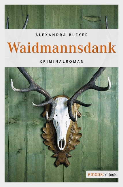 Waidmannsdank - Alexandra Bleyer