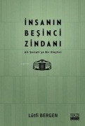 Cover-Bild zum Titel 'Insanin Besinci Zindani - Ali Seriatiye Bir Elestiri' von 'Lütfi Bergen'