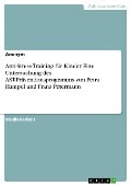 Anti-Stress-Training für Kinder. Eine Untersuchung des AST-Präventionsprogramms von Petra Hampel und Franz Petermann - 