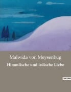 Cover-Bild zum Titel 'Himmlische und irdische Liebe' von 'Malwida Von Meysenbug'