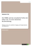 Cover-Bild zum Titel 'Die EMRK und das europäische Verbot der Folter (Art. 3) in der deutschen Rechtsordnung' von 'Sebastian Frick'