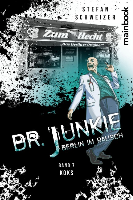 Dr. Junkie - Berlin im Rausch - Stefan Schweizer