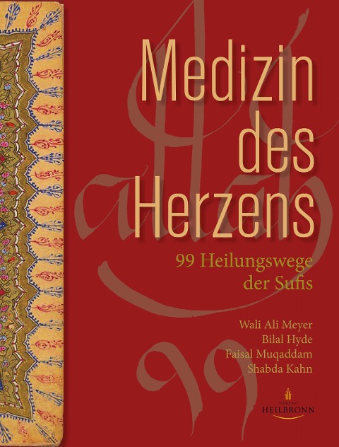 Medizin des Herzens - Wali Ali Meyer, Bilal Hyde, Faisal Muqaddam, Shabda Kahn