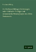 Dr. Ferdinand Hitzig's Vorlesungen ueber biblische Theolgie und messianische Weissagungen des Alten Testaments - Ferdinand Hitzig