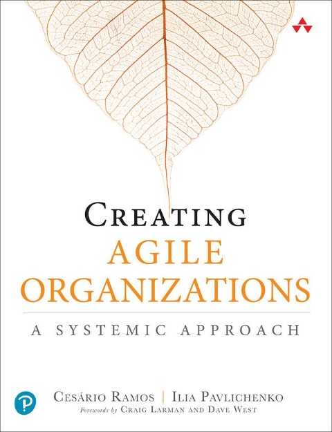 Creating Agile Organizations - Cesario Ramos, Ilia Pavlichenko