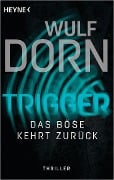 Cover-Bild zum Titel 'Trigger - Das Böse kehrt zurück' von 'Wulf Dorn'