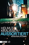Aussortiert - Helmut Krausser