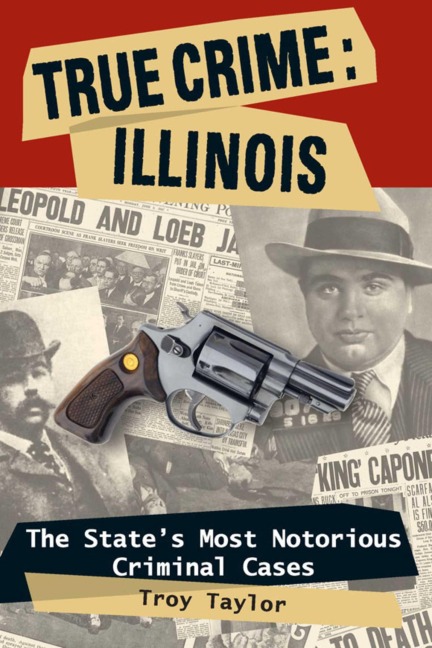 True Crime: Illinois - Troy Taylor