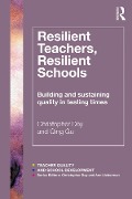 Cover-Bild zum Titel 'Resilient Teachers, Resilient Schools' von 'Christopher Day, Qing Gu'