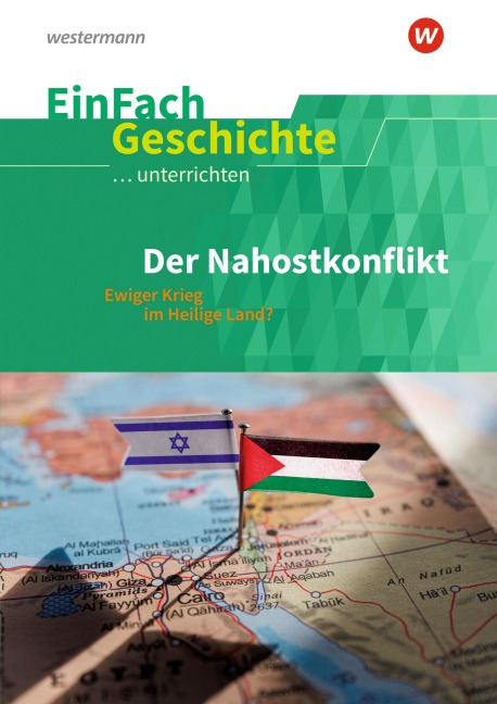 Der Nahostkonflikt. EinFach Geschichte ...unterrichten - 