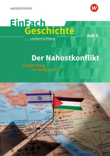 Der Nahostkonflikt. EinFach Geschichte ...unterrichten - 