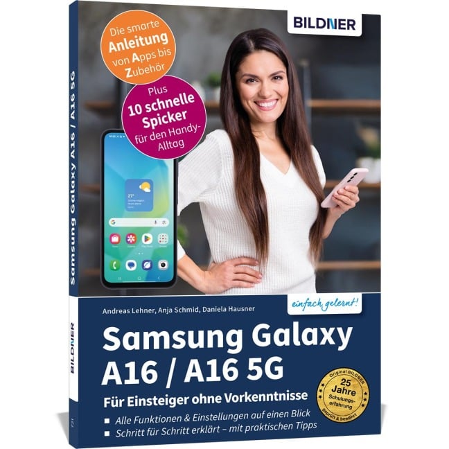 Samsung Galaxy A16 / A16 5G - Für Einsteiger ohne Vorkenntnisse - Anja Schmid, Andreas Lehner, Daniela Hausner