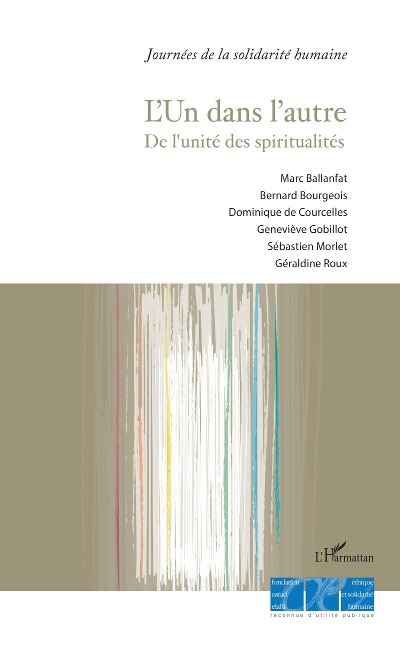 L'Un dans l'autre - Avec des contributions de Marc Ballanfat, Bernard Bourgeois, Dominique De Courcelles, Genevieve Gobillot, Sebastien Morlet
