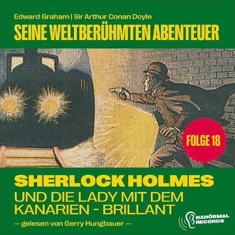 Sherlock Holmes und die Lady mit dem Kanarien-Brillant (Seine weltberühmten Abenteuer, Folge 18) - Arthur Conan Doyle, Edward Graham