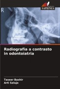 Cover-Bild zum Titel 'Radiografia a contrasto in odontoiatria' von 'Taseer Bashir, Arti Saluja'