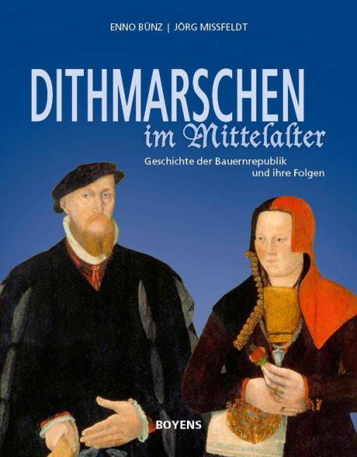 Dithmarschen im Mittelalter - Enno Bünz, Jörg Mißfeldt