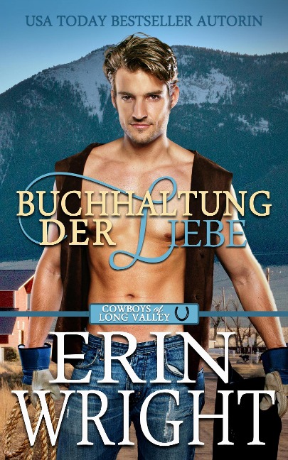 Buchhaltung Der Liebe: Vom Feind zum Freund zum Liebhaber Western (Cowboys von Long Valley Liebesroman, #1) - Erin Wright, Maureen F