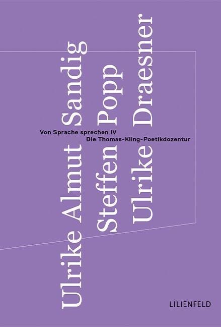 Von Sprache sprechen IV - Ulrike Almut Sandig, Steffen Popp, Ulrike Draesner