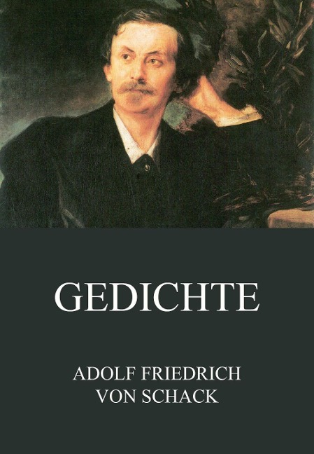 Gedichte - Adolf Friedrich Von Schack