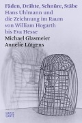 Cover-Bild zum Titel 'Fäden, Drähte, Schnüre, Stäbe' von 'Michael Glasmeier, Annelie Lütgens'