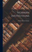 Cover-Bild zum Titel 'Norman Institutions' von 'Charles Homer Haskins'