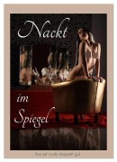 Cover-Bild zum Titel 'Nackt im Spiegel (Wandkalender 2026 DIN A3 hoch), CALVENDO Monatskalender' von 'Lichtgestalt Lichtgestalt'