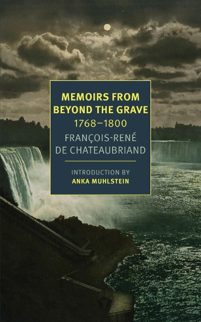 Memoirs from Beyond the Grave: 1768-1800 - François-René De Chateaubriand