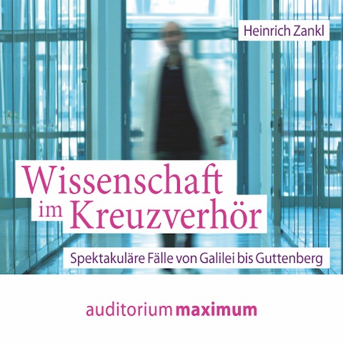 Wissenschaft im Kreuzverhör (Ungekürzt) - Heinrich Zankl