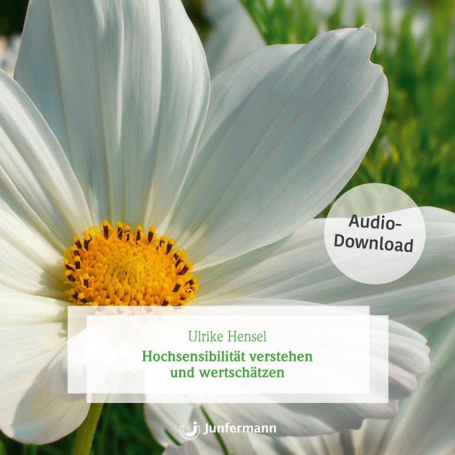 Hochsensibilität verstehen und wertschätzen - Ulrike Hensel