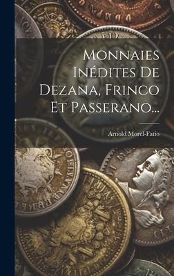 Monnaies Inédites De Dezana, Frinco Et Passerano... - Arnold Morel-Fatio